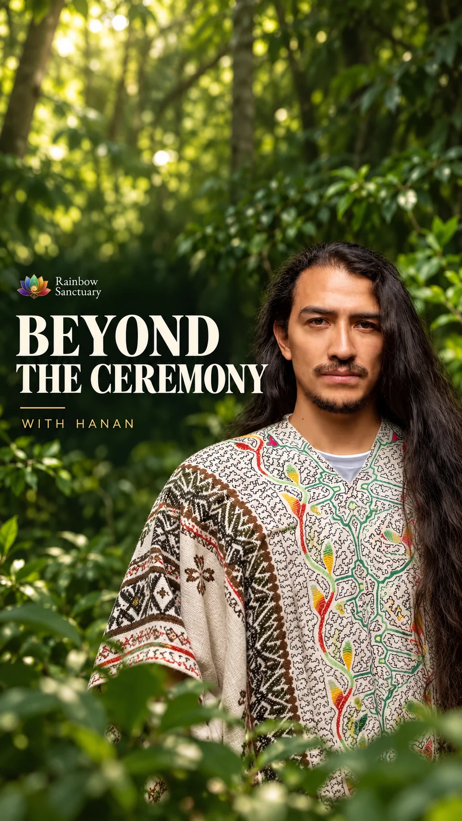 Beyond the Ceremony with Hanan — Rainbow Sanctuary